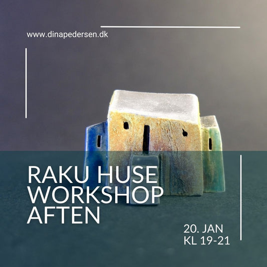 RAKU HUSE AFTEN WORKSHOP